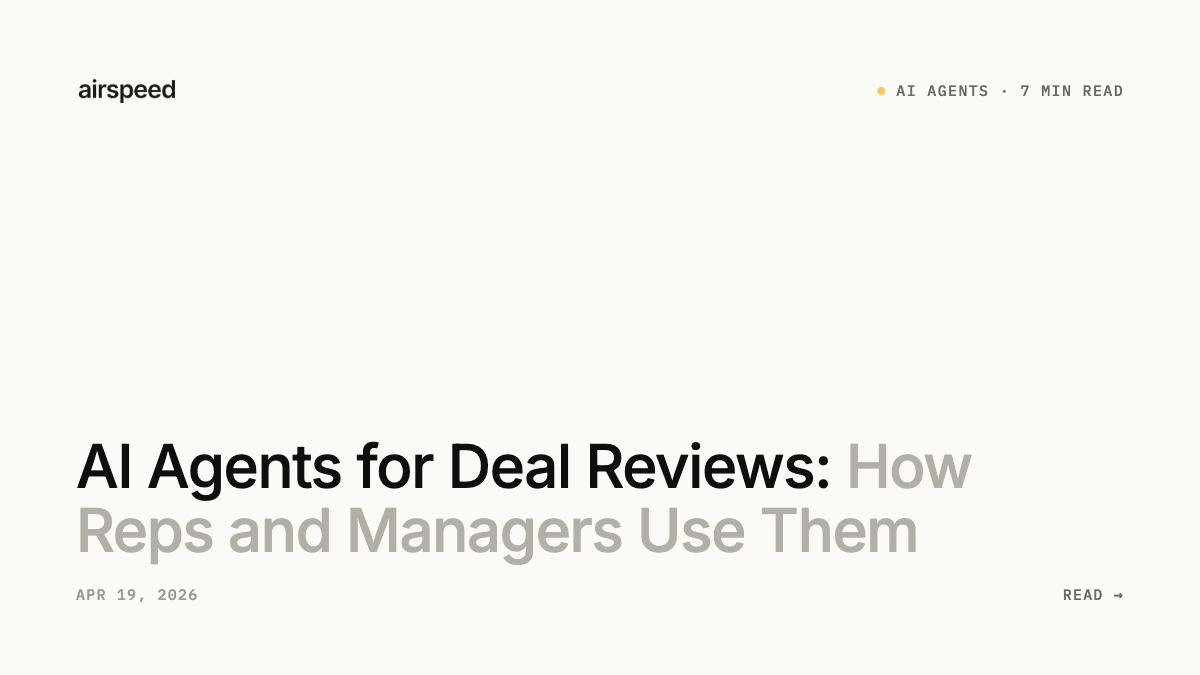 AI Agents for Deal Reviews: How Reps and Managers Use Them
