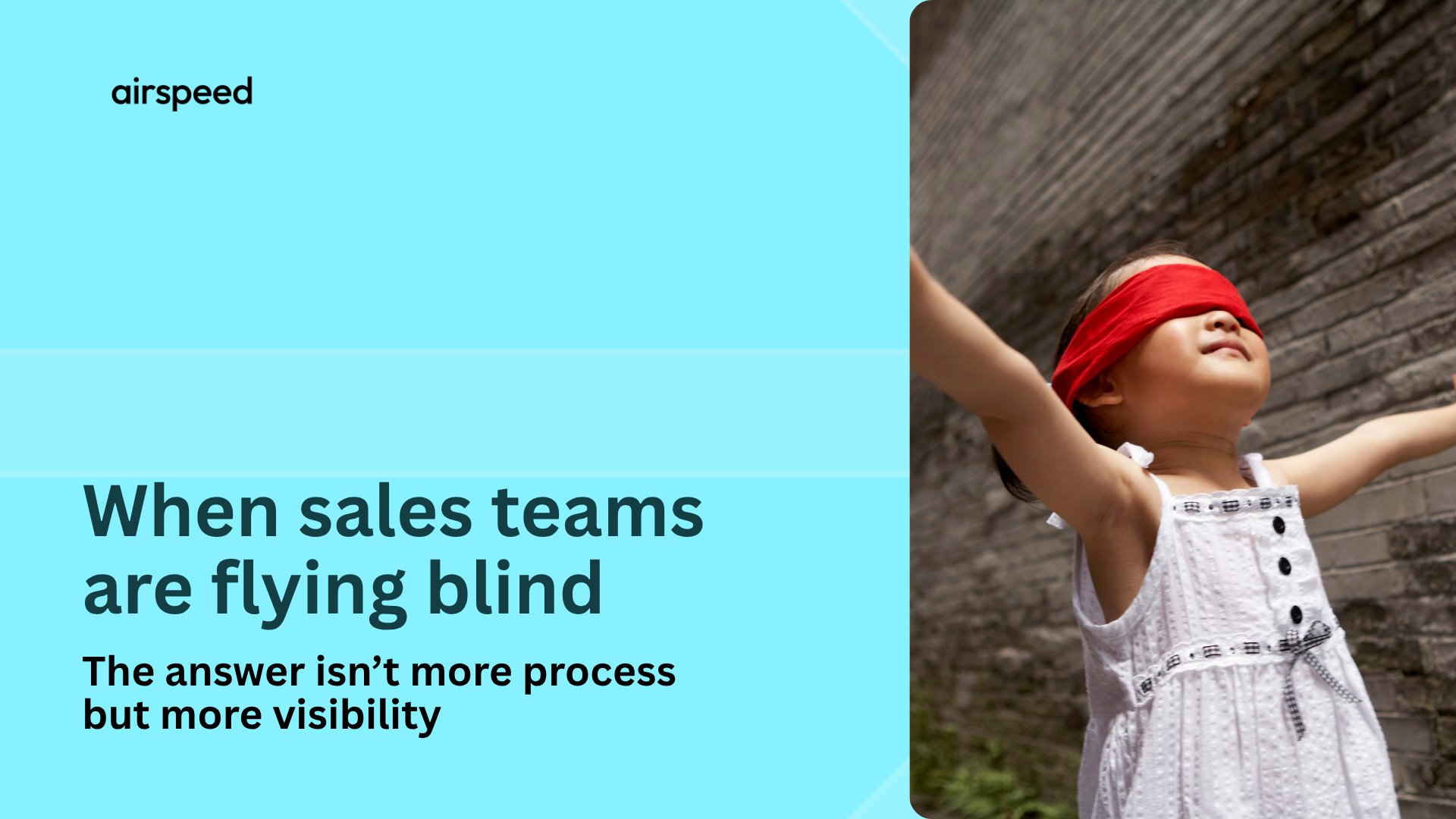 When sales teams are flying blind, the answer isn’t more process; it’s more visibility