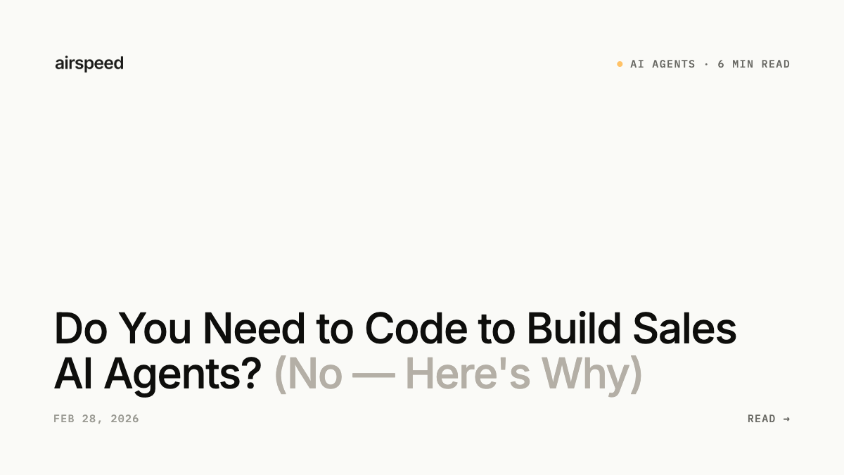 Do You Need to Code to Build Sales AI Agents? (No, Here's Why)