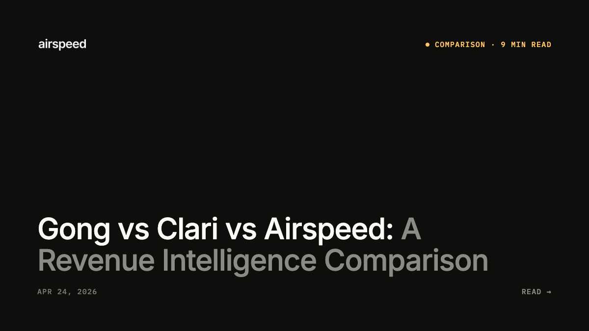 Gong vs Clari vs Airspeed: A Revenue Intelligence Comparison